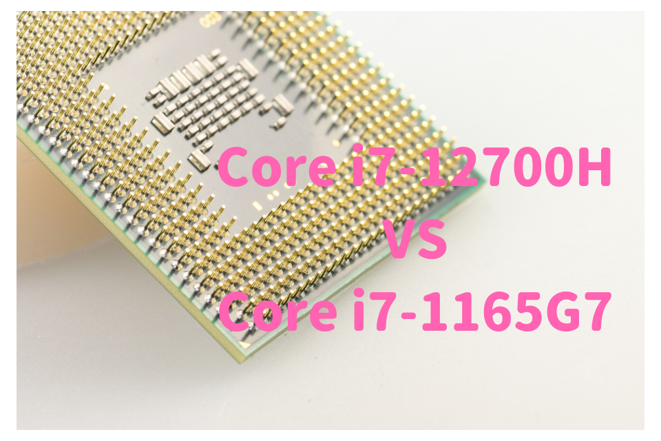 Core i7-12700H,Core i7-1165G7,比較,写真編集,RAW現像,おすすめ,どっち,性能,ベンチマーク