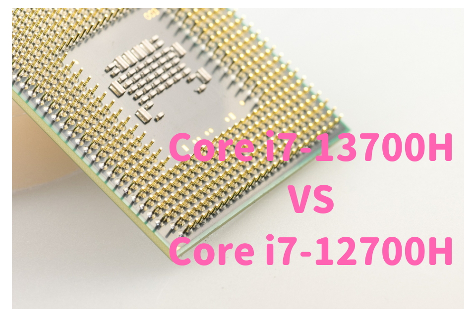 Core i7-1360P,13700H,比較,写真編集,RAW現像,おすすめ,どっち,性能,ベンチマーク,12700H